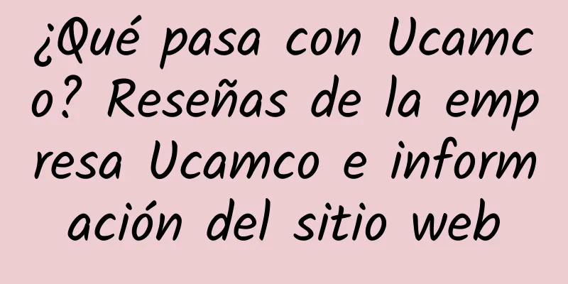 ¿Qué pasa con Ucamco? Reseñas de la empresa Ucamco e información del sitio web