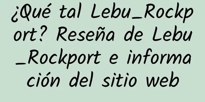 ¿Qué tal Lebu_Rockport? Reseña de Lebu_Rockport e información del sitio web