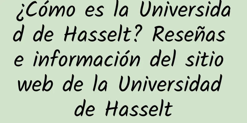 ¿Cómo es la Universidad de Hasselt? Reseñas e información del sitio web de la Universidad de Hasselt
