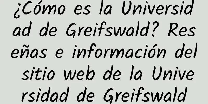 ¿Cómo es la Universidad de Greifswald? Reseñas e información del sitio web de la Universidad de Greifswald