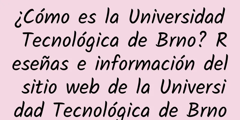 ¿Cómo es la Universidad Tecnológica de Brno? Reseñas e información del sitio web de la Universidad Tecnológica de Brno