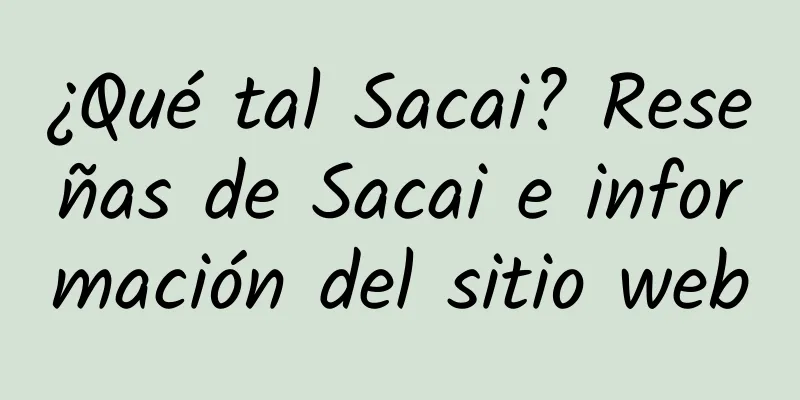 ¿Qué tal Sacai? Reseñas de Sacai e información del sitio web