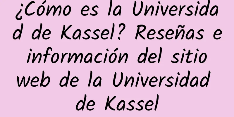 ¿Cómo es la Universidad de Kassel? Reseñas e información del sitio web de la Universidad de Kassel