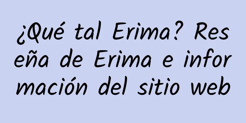 ¿Qué tal Erima? Reseña de Erima e información del sitio web